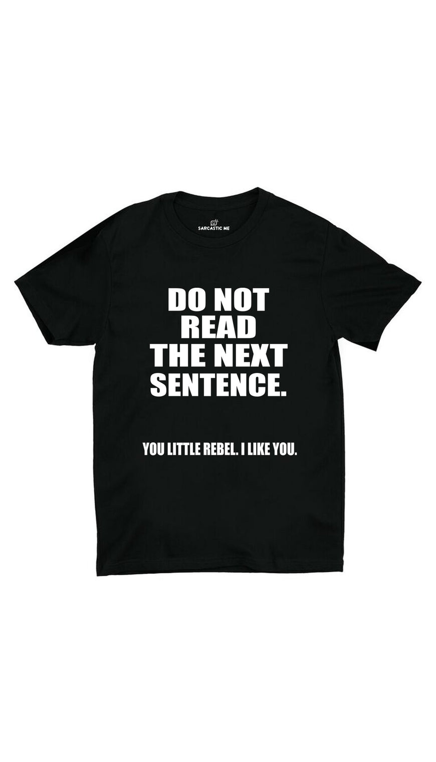 Do Not Read The Next Sentence Black Unisex T-Shirt | Sarcastic ME