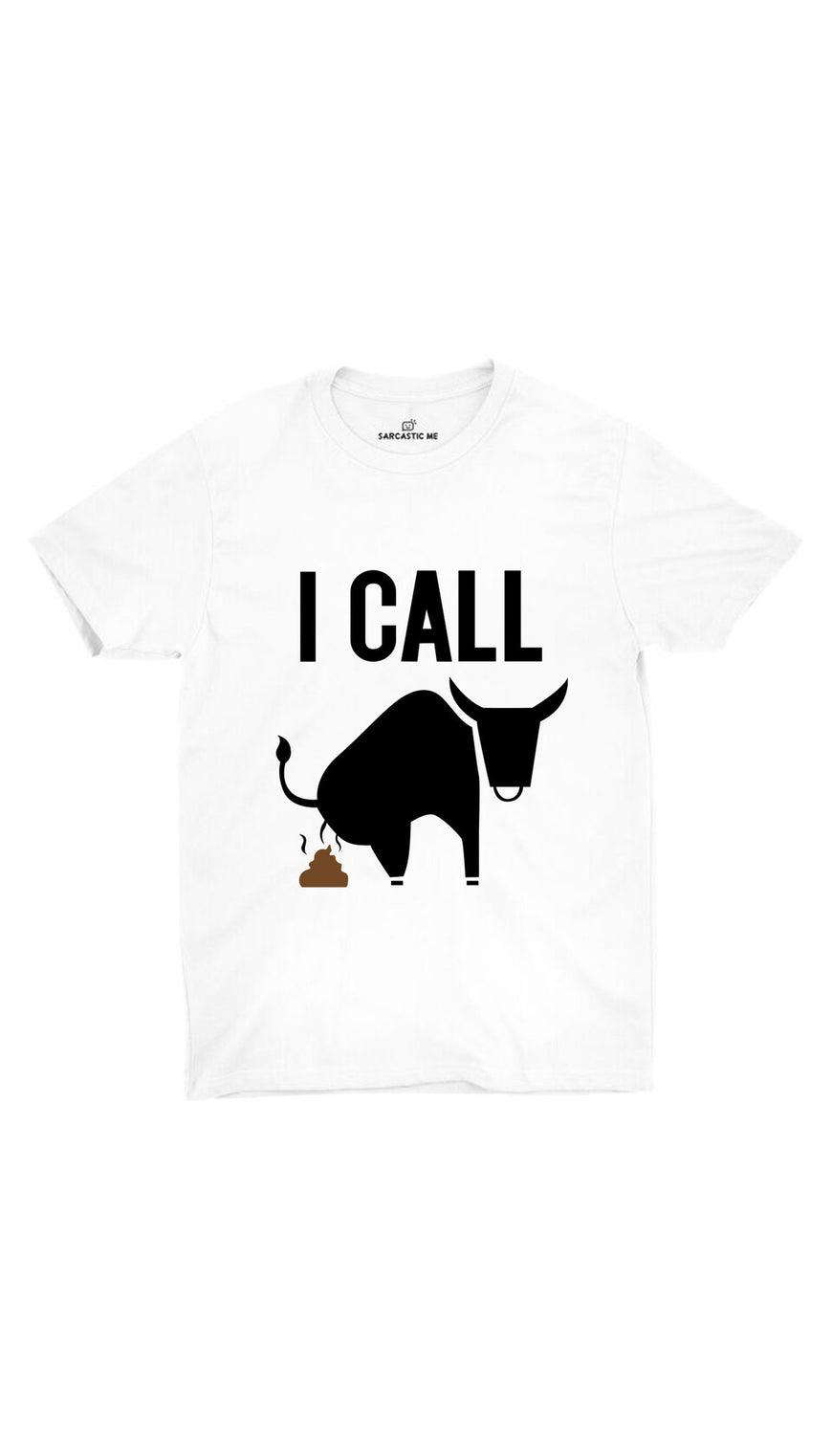 I Call Bullshit White Unisex T-shirt | Sarcastic ME