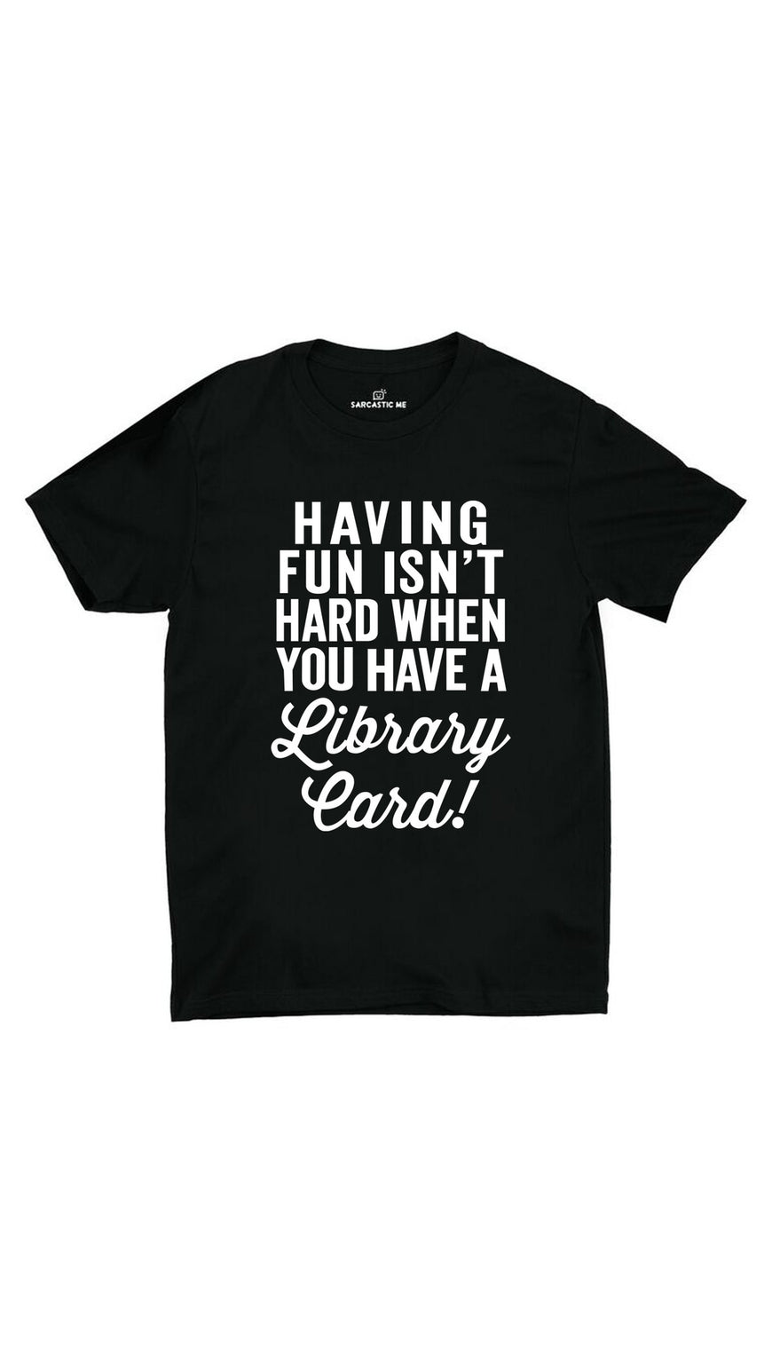 Having Fun Isn't Hard Black Unisex T-shirt | Sarcastic ME
