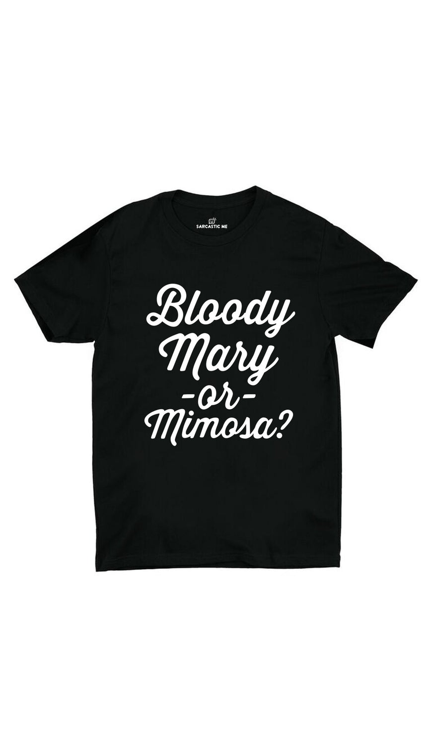 Bloody Mary Or Mimosa Black Unisex T-shirt | Sarcastic ME