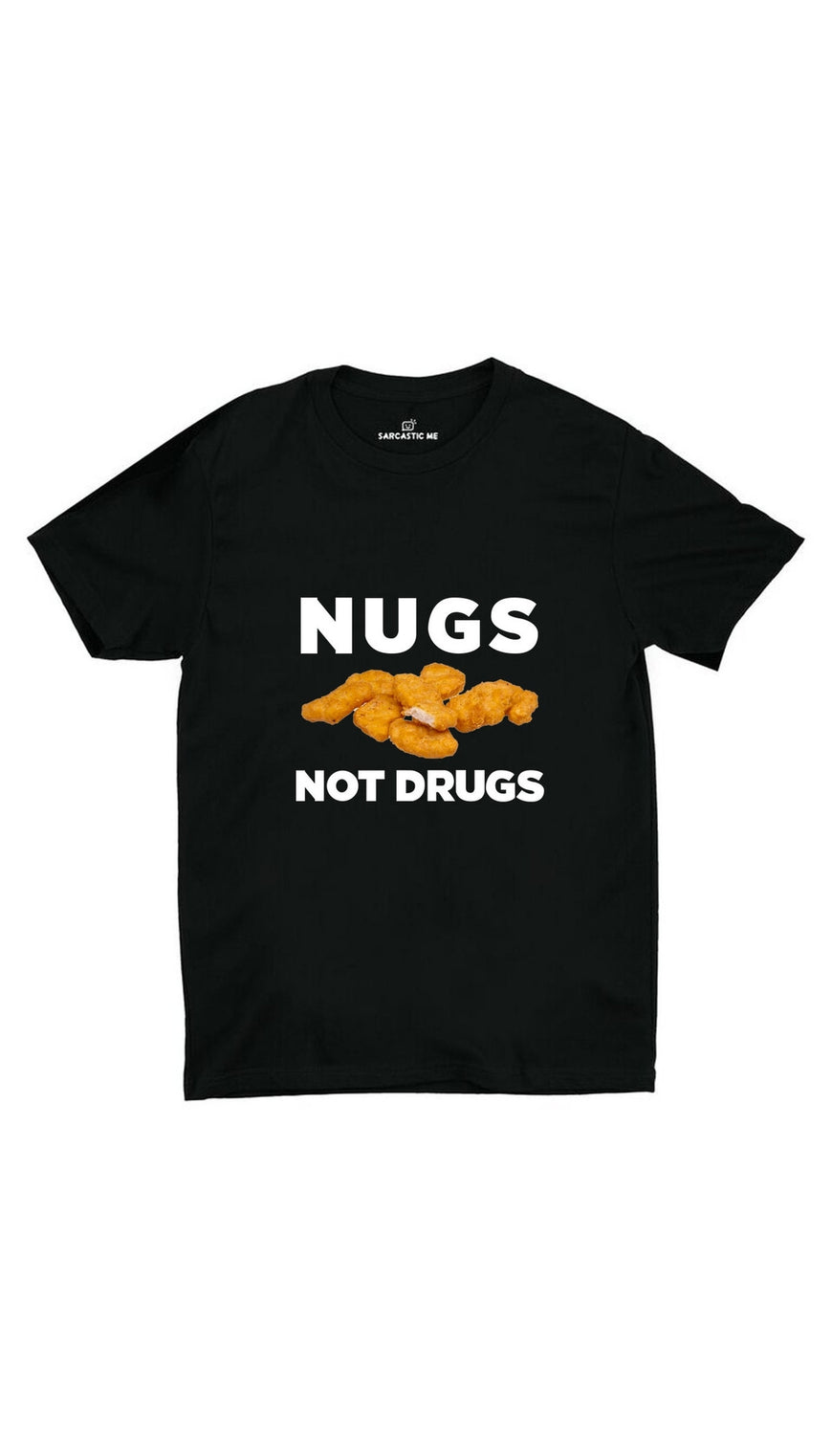 Nugs Not Drugs Black Unisex T-shirt | Sarcastic ME