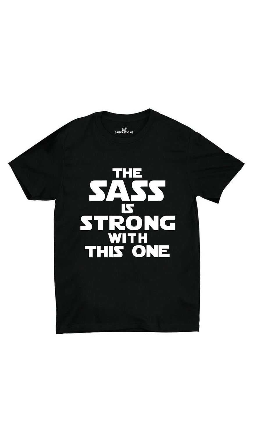 The Sass Is Strong With This One Black Unisex T-shirt | Sarcastic ME