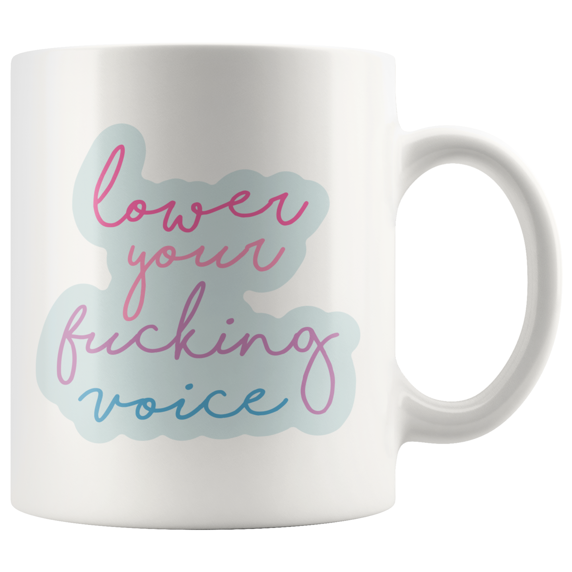Lower Your Voice Coffee Mug