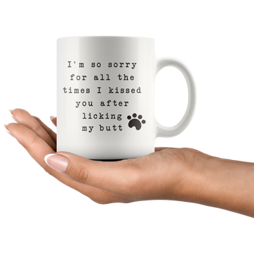 I'm Sorry For All The Times Coffee Mug