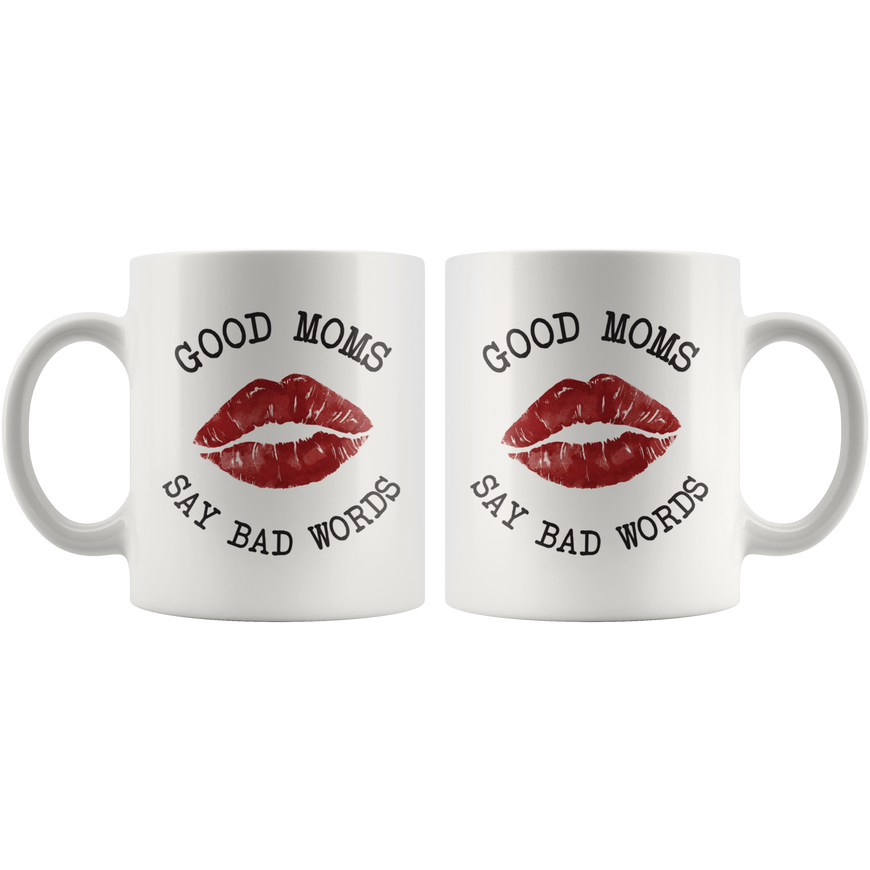 Good Moms Say Bad Words Coffee Mug