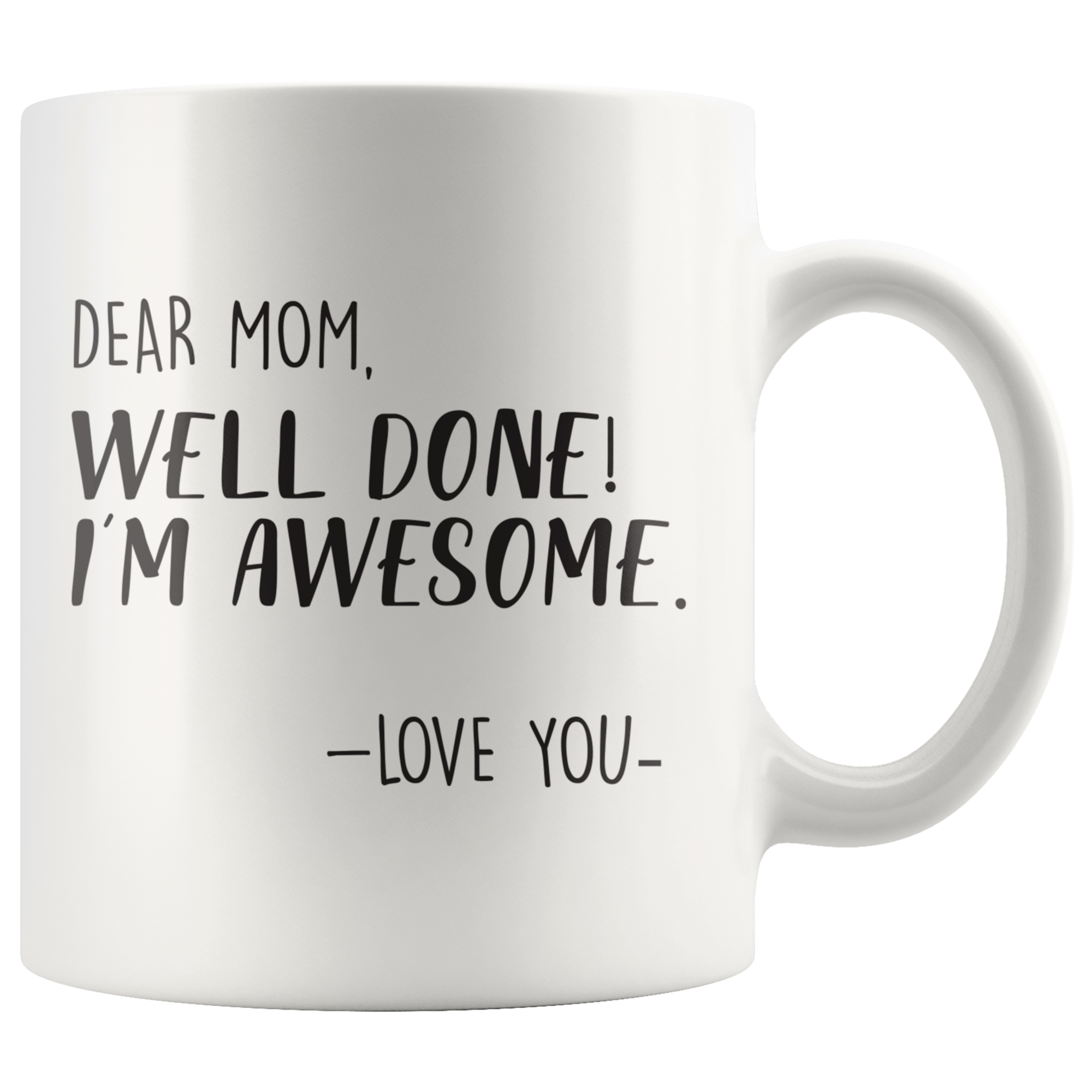 Well Done, Mom Coffee Mug
