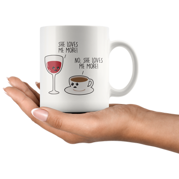 She Loves Me More Coffee Mug