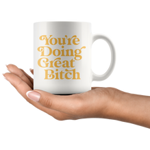 You're Doing Great Coffee Mug