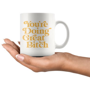 You're Doing Great Coffee Mug