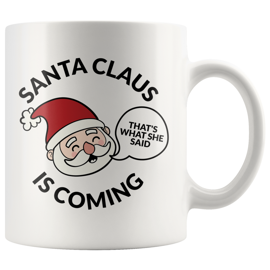 Santa Clause Is Coming Coffee Mug