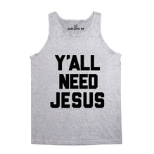 Y'all Need Jesus Unisex Tank Top