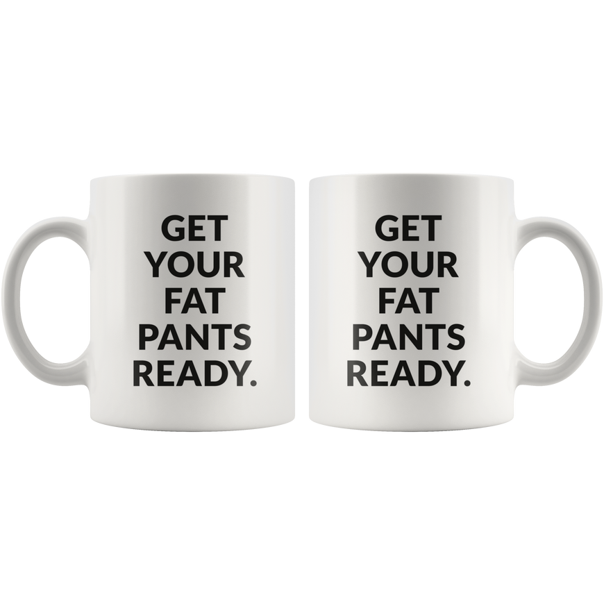 Fat Pants Coffee Mug