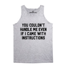 You Couldn't Handle Me Unisex Tank Top