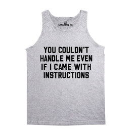 You Couldn't Handle Me Gray Unisex Tank Top | Sarcastic Me