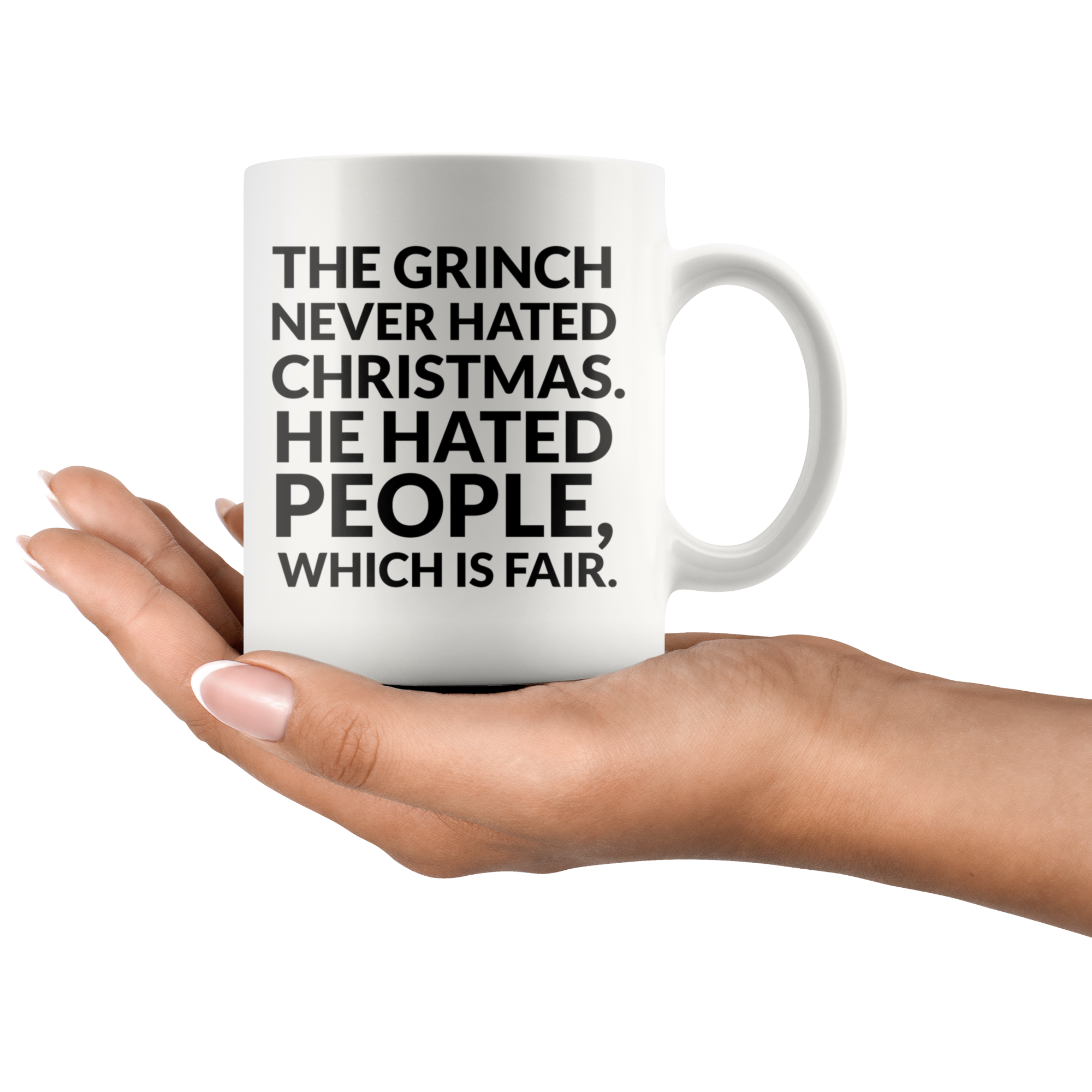 The Grinch Never Hated Christmas Coffee Mug