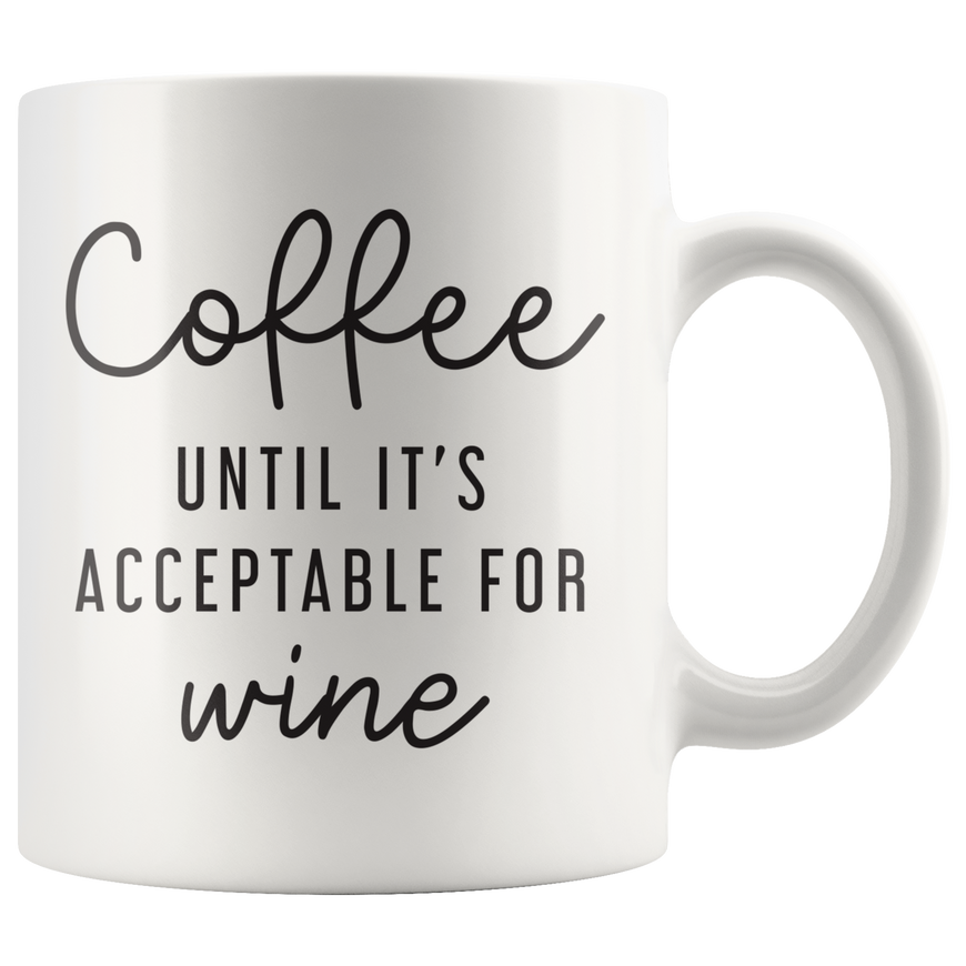 Unacceptable For Wine Coffee Mug