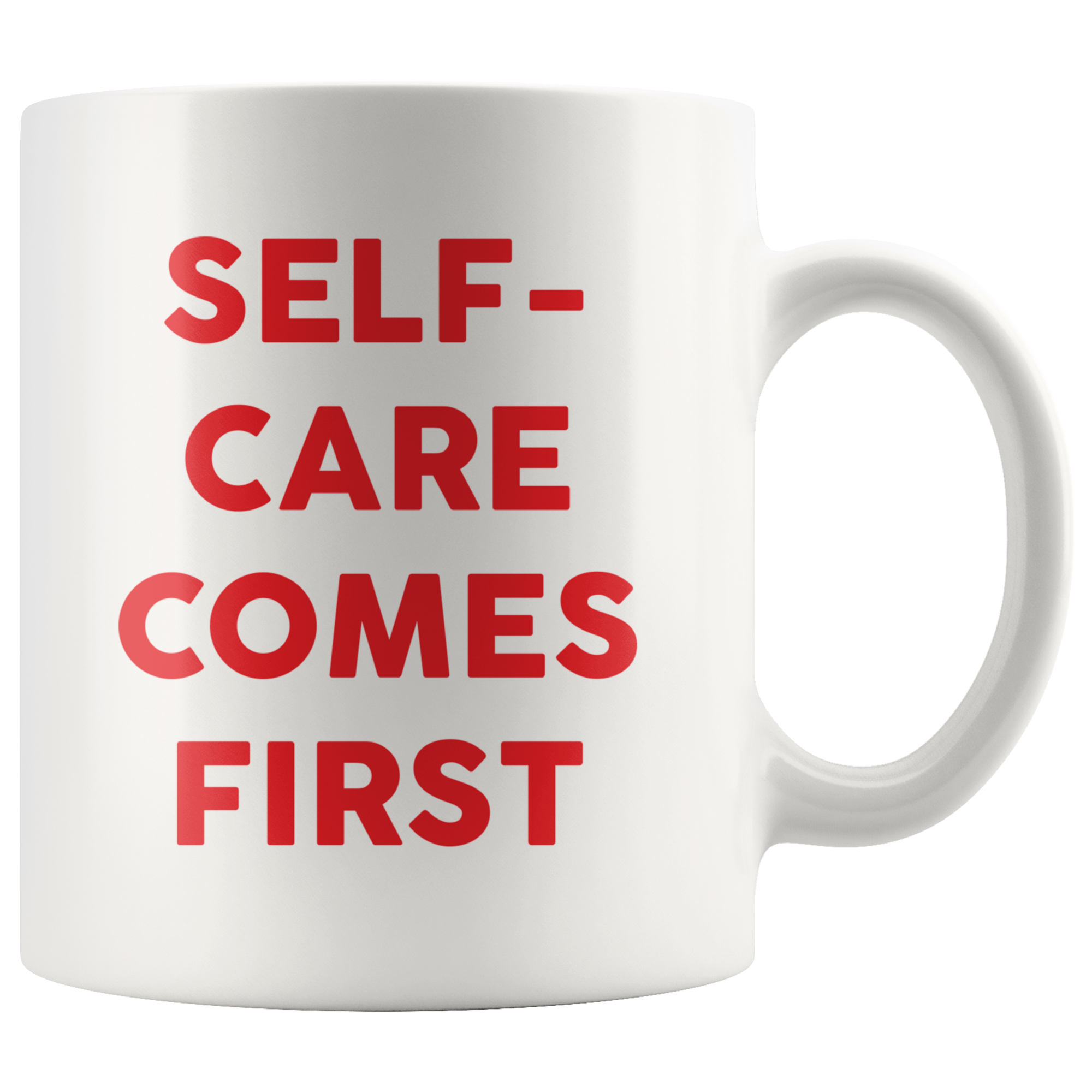 Self-Care Comes First Coffee Mug