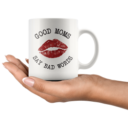 Good Moms Say Bad Words Coffee Mug