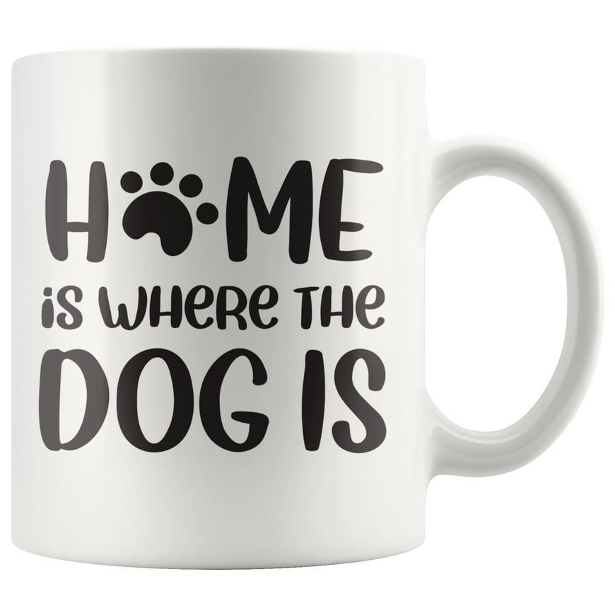 Home Is Where The Dog Is Coffee Mug